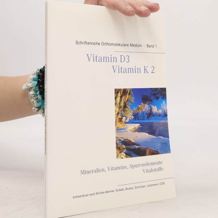 Volker H. Schendel Schriftenreihe Orthomolekulare Medizin - 1: Vitamin D3 - Vitamin K2