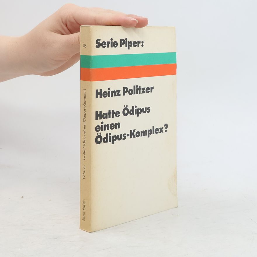 Heinz Politzer Hatte Ödipus einen Ödipus-Komplex?