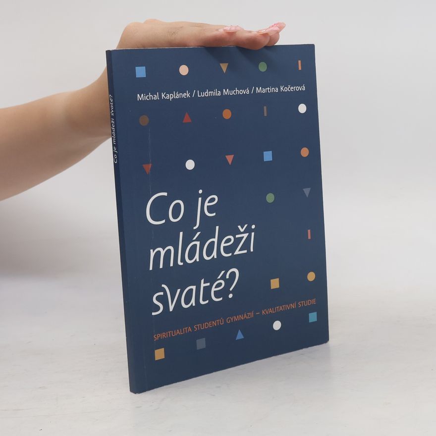 Martina Kočerová Co je mládeži svaté? : spiritualita studentů gymnázií - kvalitativní studie