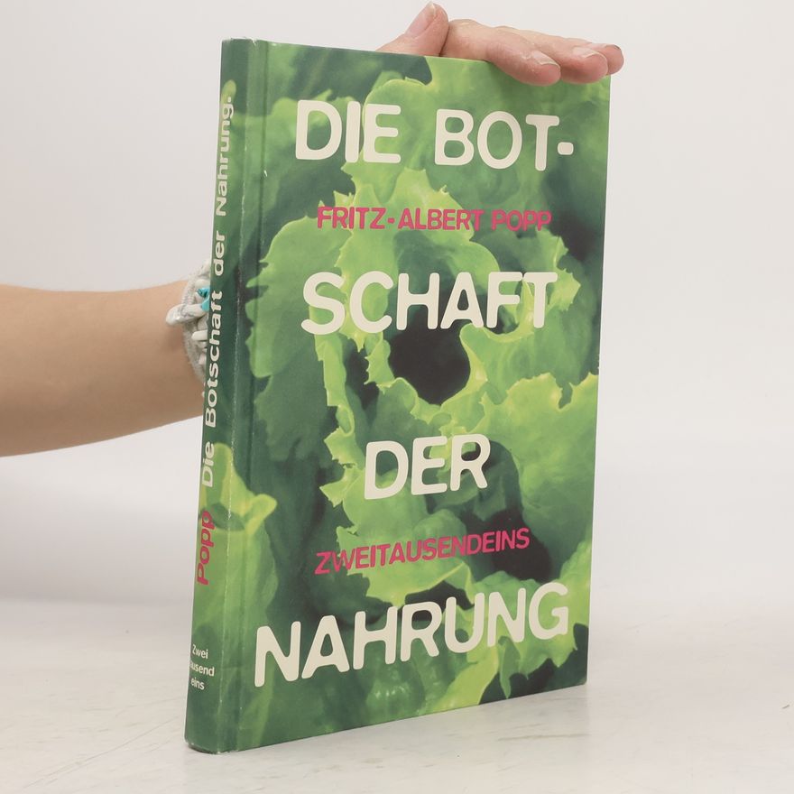 Fritz Albert Popp Die Botschaft der Nahrung