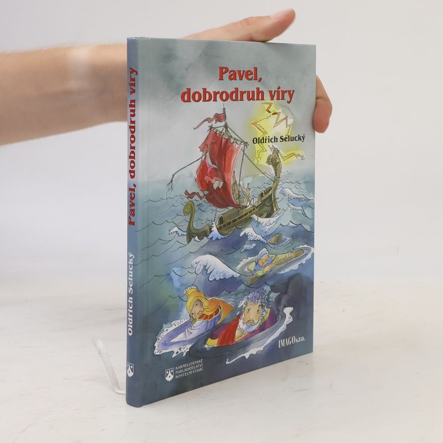 Oldřich Selucký Pavel, dobrodruh víry
