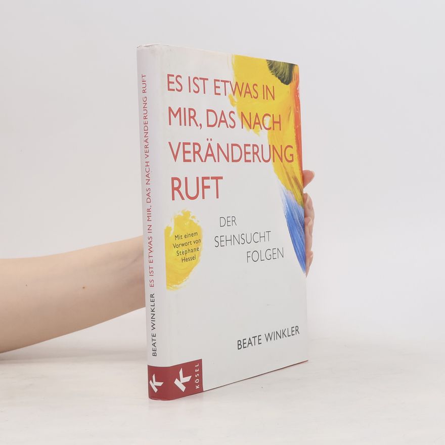 Beate Winkler Es ist etwas in mir, das nach Veränderung ruft
