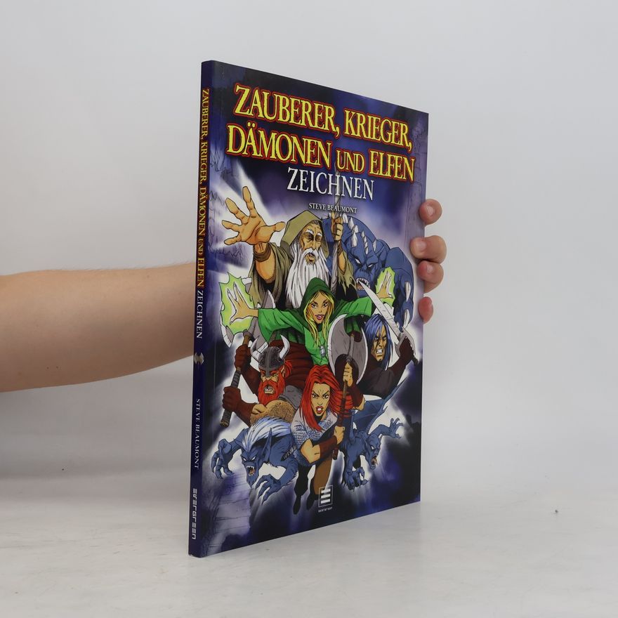 Steve Beaumont Zauberer, Krieger, Dämonen und Elfen zeichnen