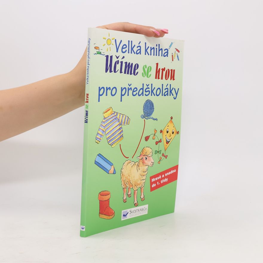 Jiří Steiner Velká kniha pro předškoláky: učíme se hrou