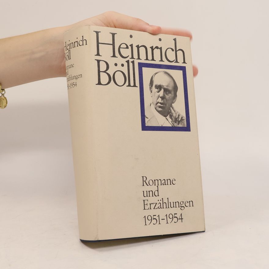 Heinrich Böll Romane und Erzählungen 1947-1951