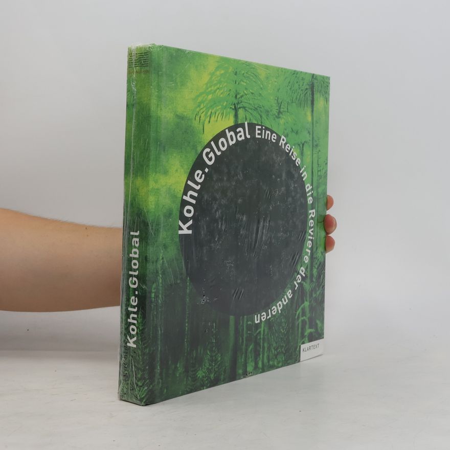 Ulrike Stottrop Kohle.Global - Eine Reise in die Reviere der Anderen