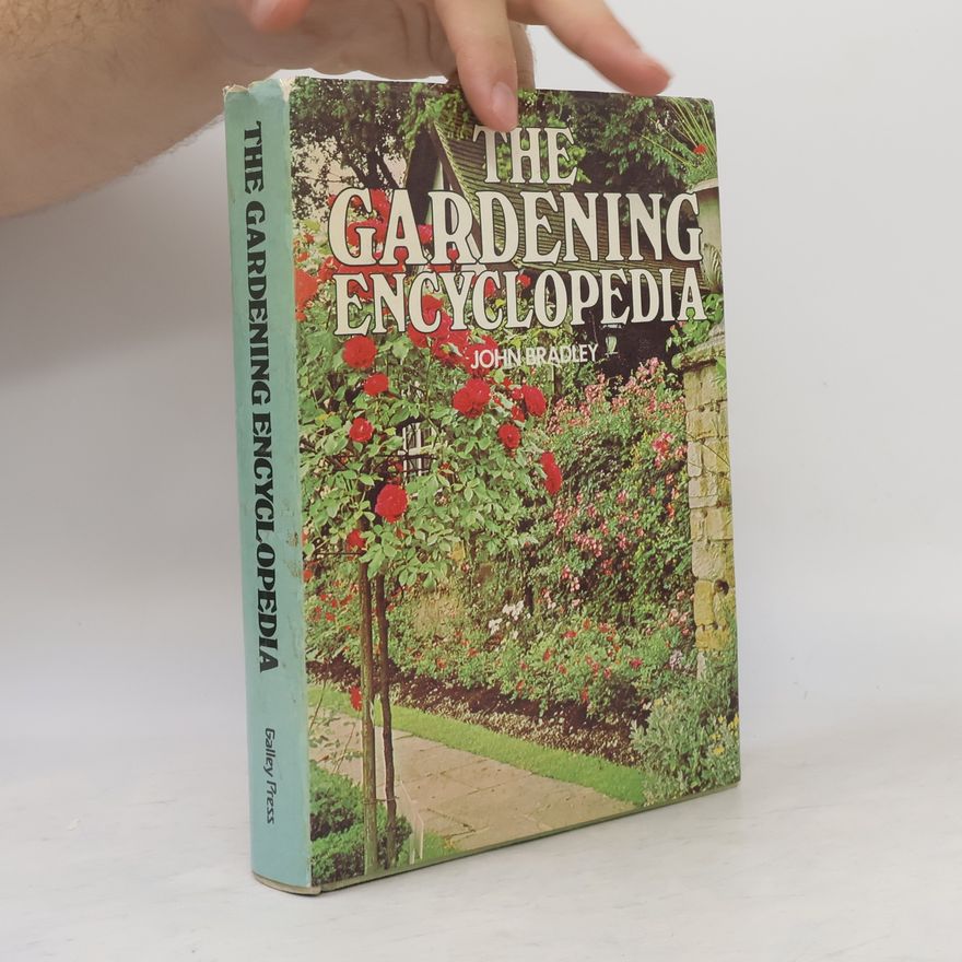 John Francis Nejez Bradley Gardening Encyclopedia