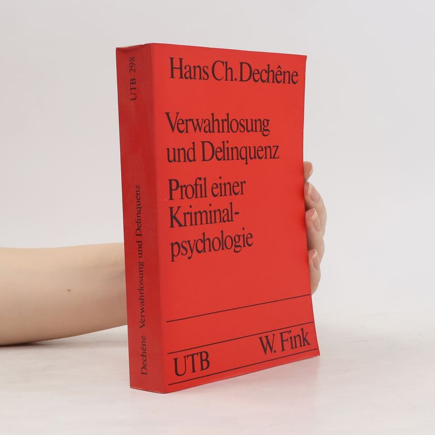 Hans Ch. Dechêne Uni-Taschenbücher - 289: Verwahrlosung und Delinquenz