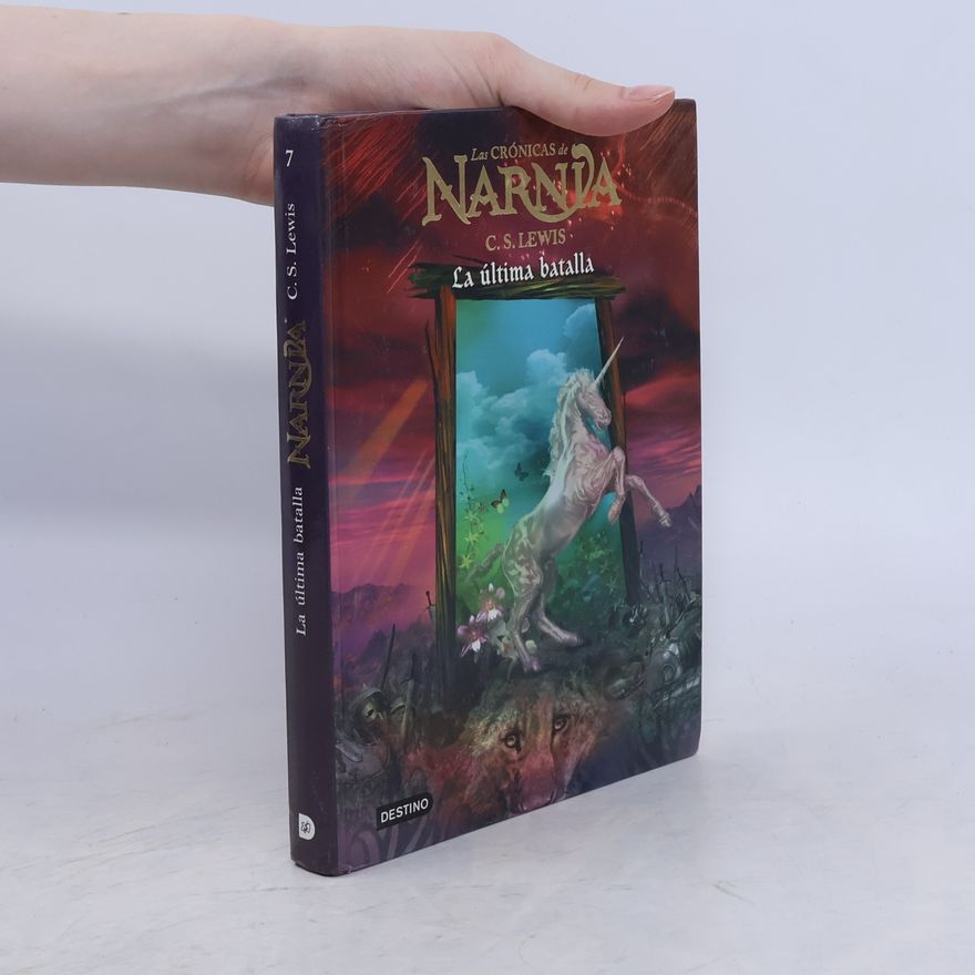C. S. Lewis Las Crónicas de Narnia 7: La última batalla