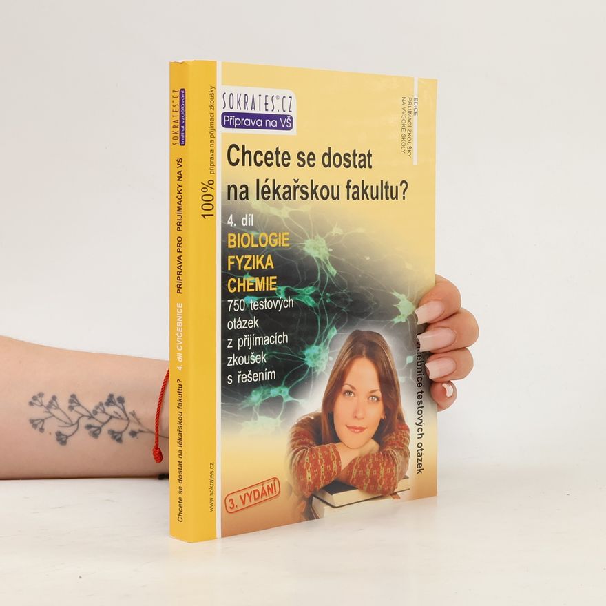 Iveta Fryšová Chcete se dostat na lékařskou fakultu? 4. Biologie, fyzika, chemie