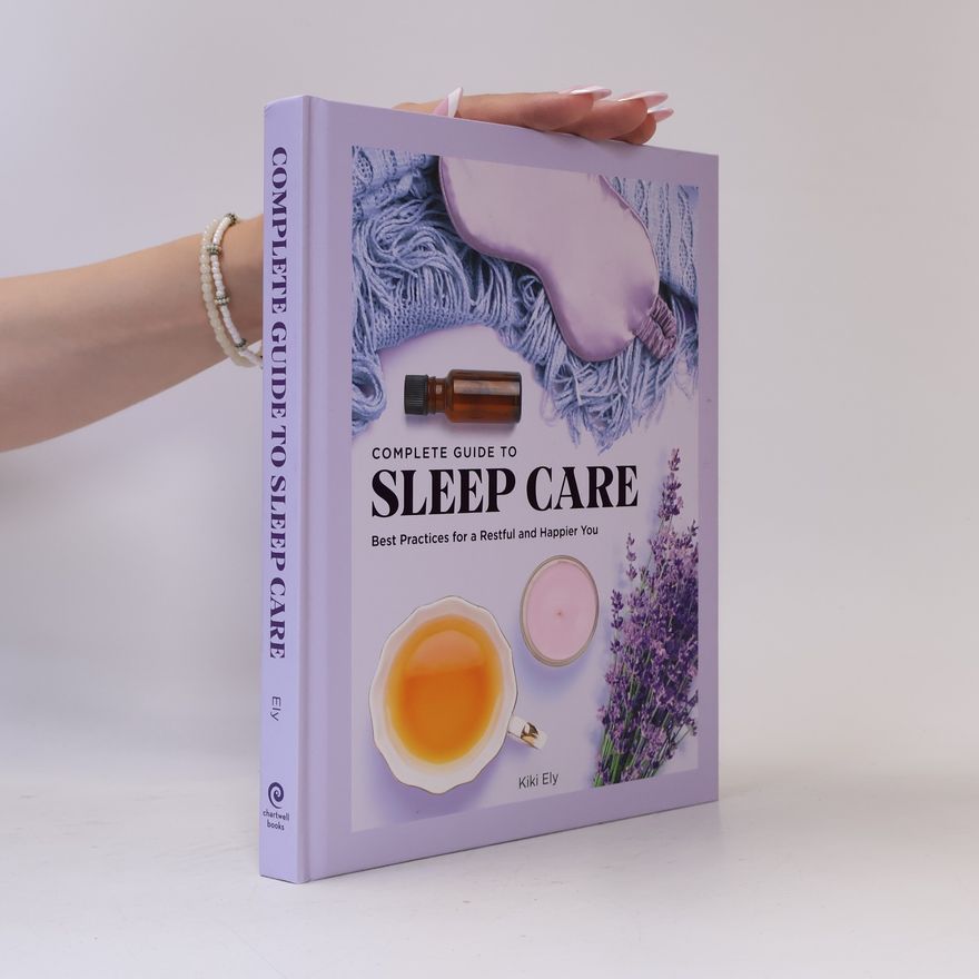 Kiki Ely Everyday Wellbeing - 8: The Complete Guide to Sleep Care