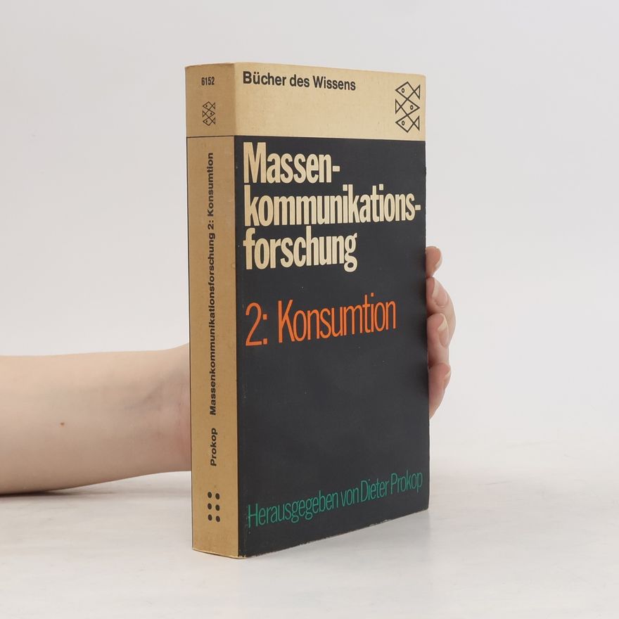 Dieter Prokop Massenkommunikationsforschung 2. Konsumtion