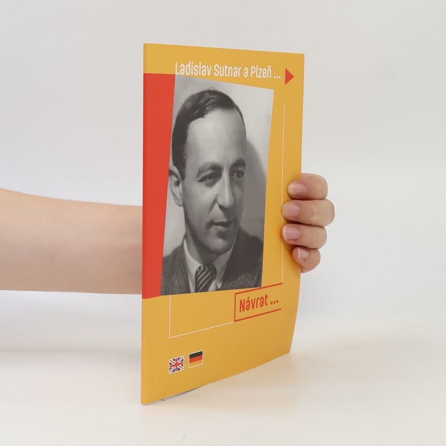 Autorenkollektiv Návrat... Ladislava Sutnara = The return of Ladislav Sutnar