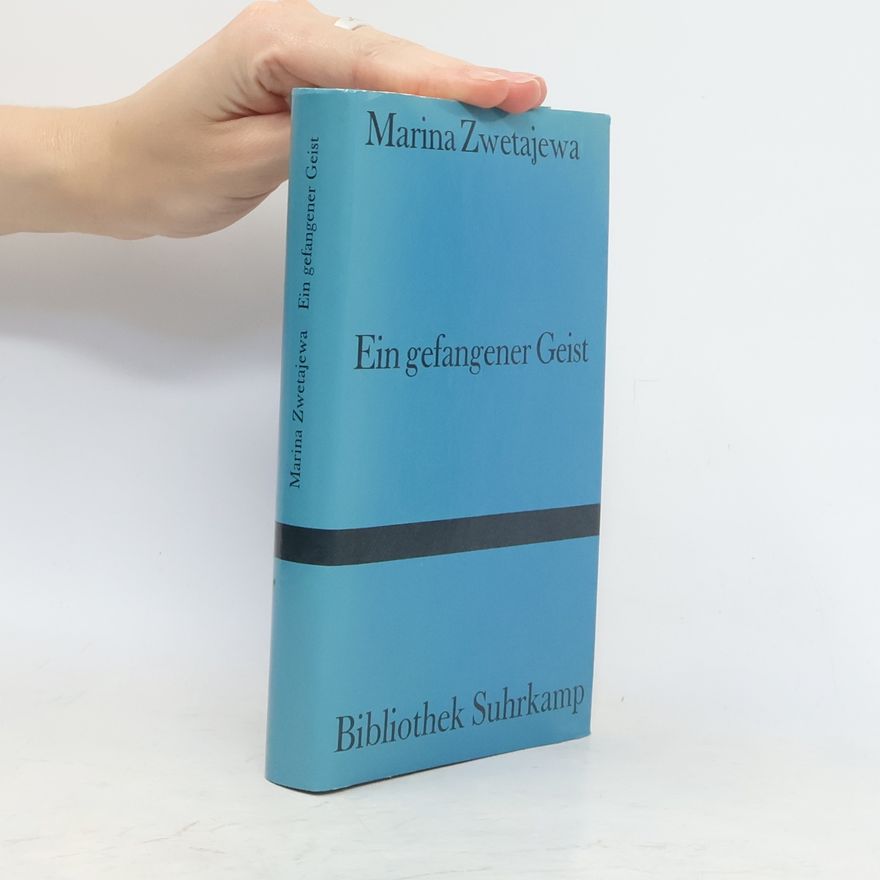 Marina Zwetajewa Ein gefangener Geist