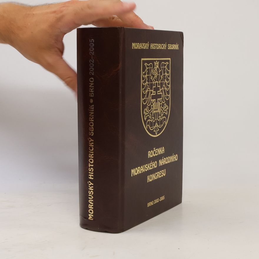 Collectif d'auteurs Moravský historický sborník -Ročenka Moravského národního kongresu 2002-2005