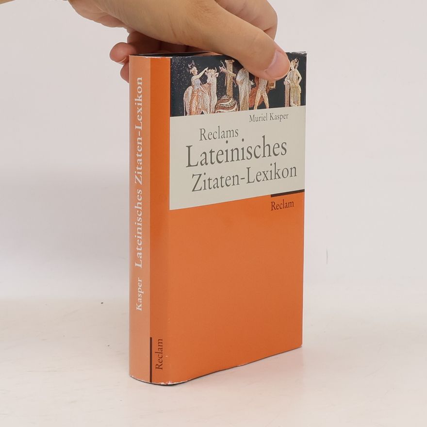 Muriel Kasper Lateinisches Zitaten-Lexikon