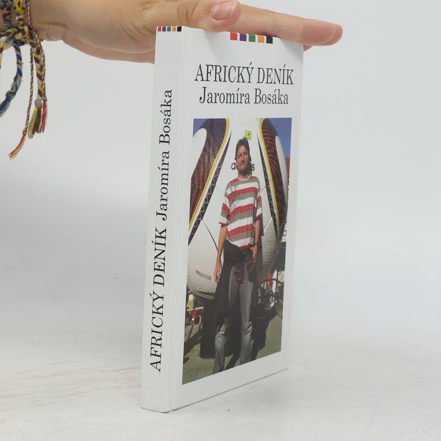 Jaromír Bosák Africký deník Jaromíra Bosáka