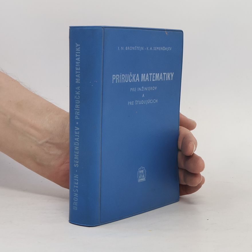 K. A. Semenďajev Príručka matematiky pre inžinierov a pre študujúcich