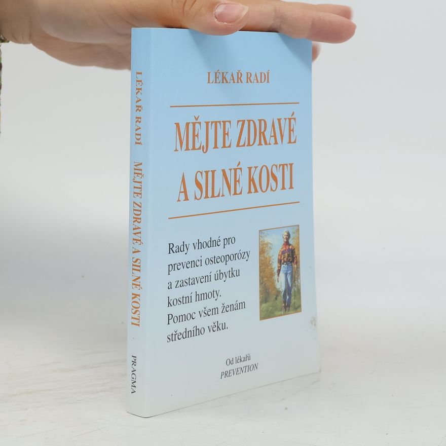 Kolektív autorov Mějte zdravé a silné kosti