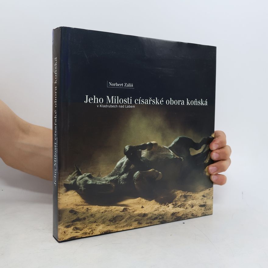 Norbert Záliš Jeho Milosti císařské obora koňská