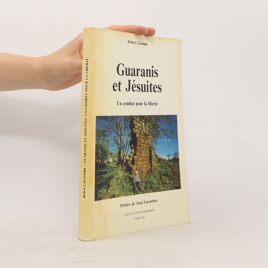 Robert Lacombe Guaranis et Jésuites