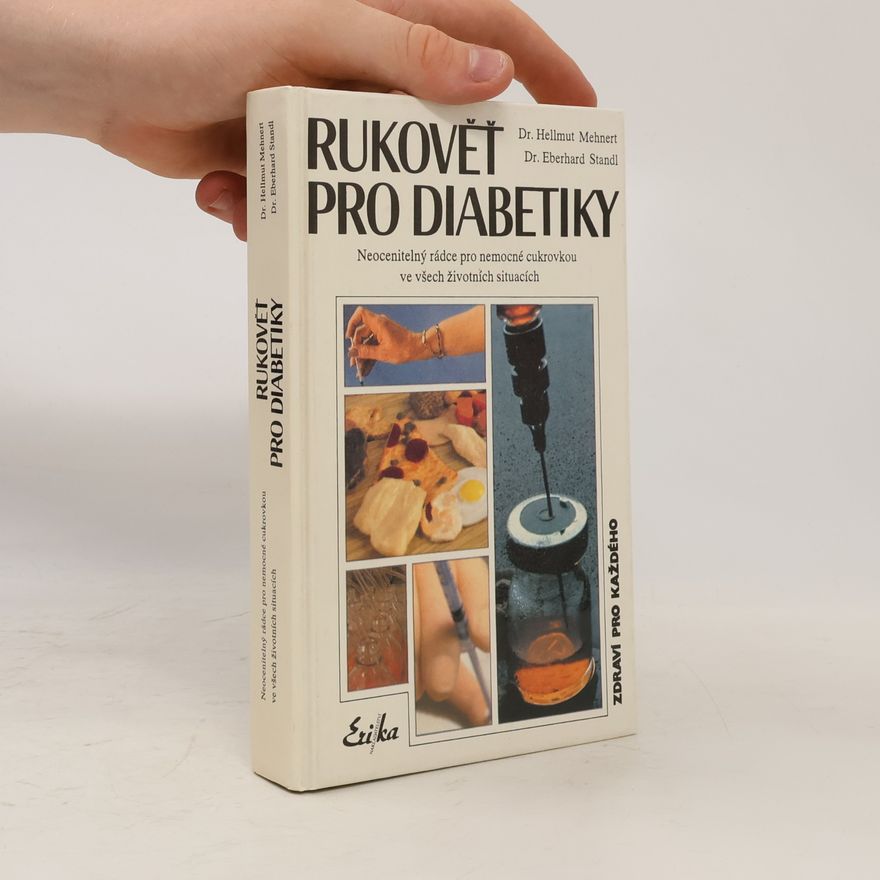 Hellmut Mehnert Rukověť pro diabetiky. Neocenitelný rádce pro nemocné cukrovkou ve všech životních situacích