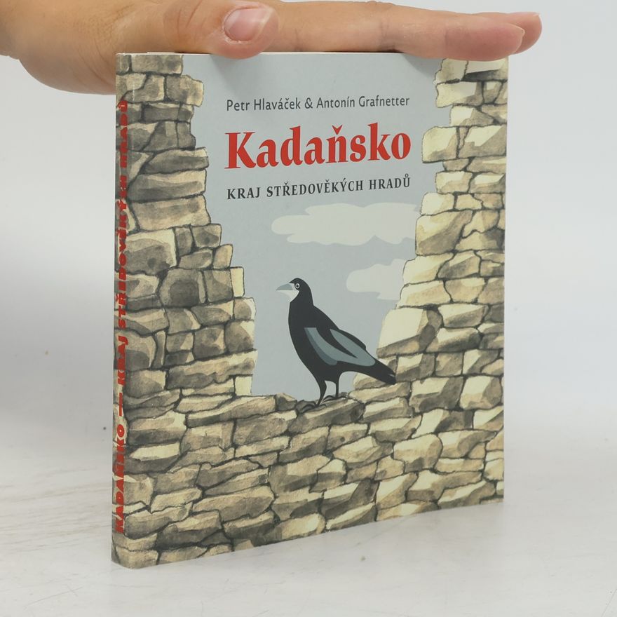 Antonín Grafnetter Kadaňsko. Kraj středověkých hradů