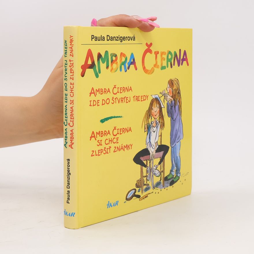 Paula Danziger Ambra čierna ide do štvrtej triedy & Ambra Čierna si chce zlepšiť známky