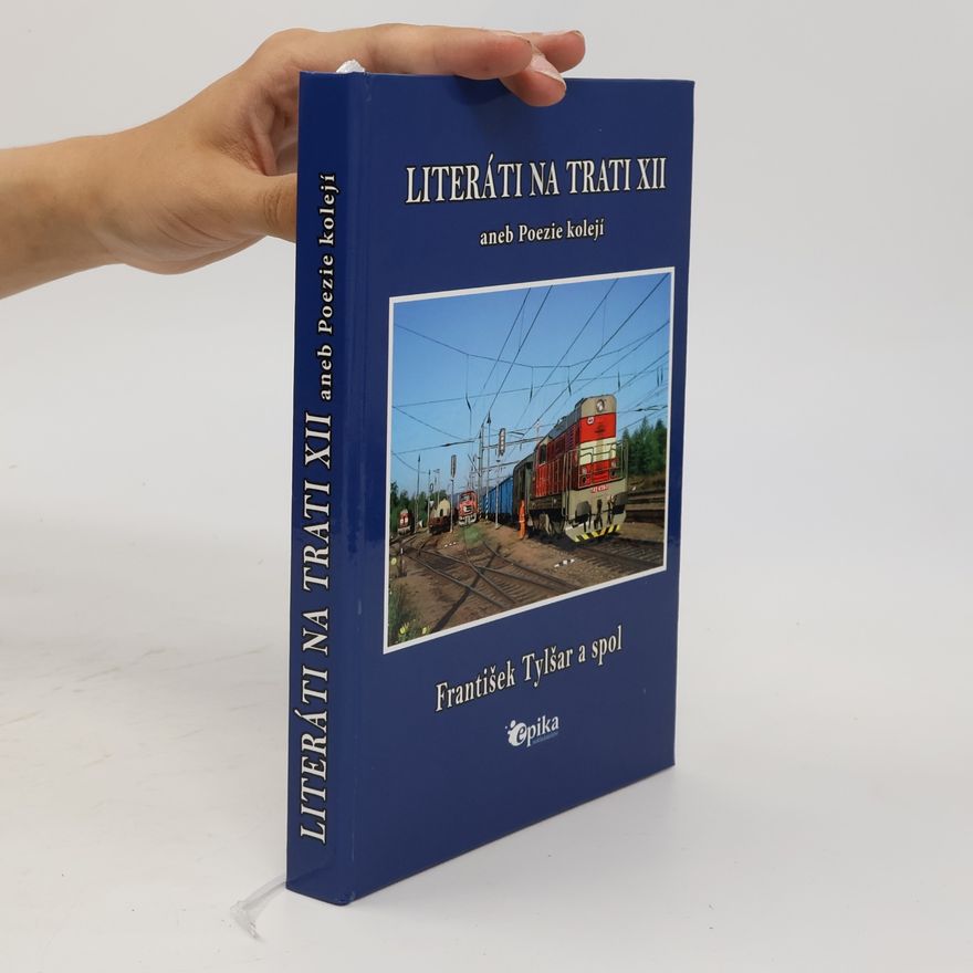 František Tylšar Literáti na trati XII aneb Poezie kolejí