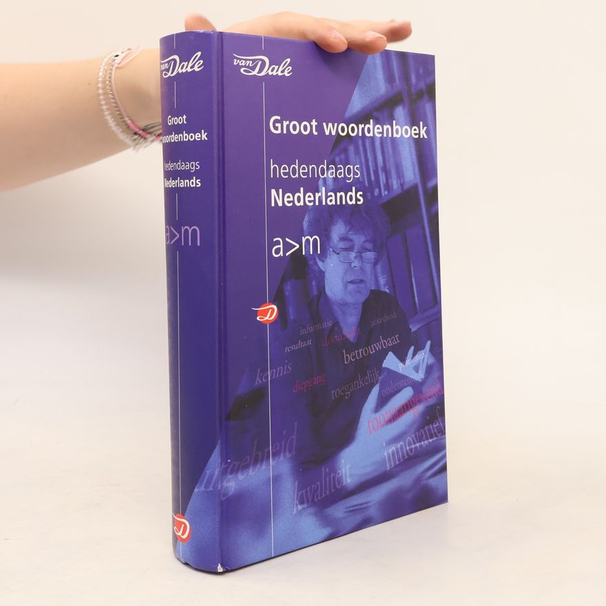 P. G. J. van Sterkenburg Van Dale Groot woordenboek hedendaags Nederlands: A>M