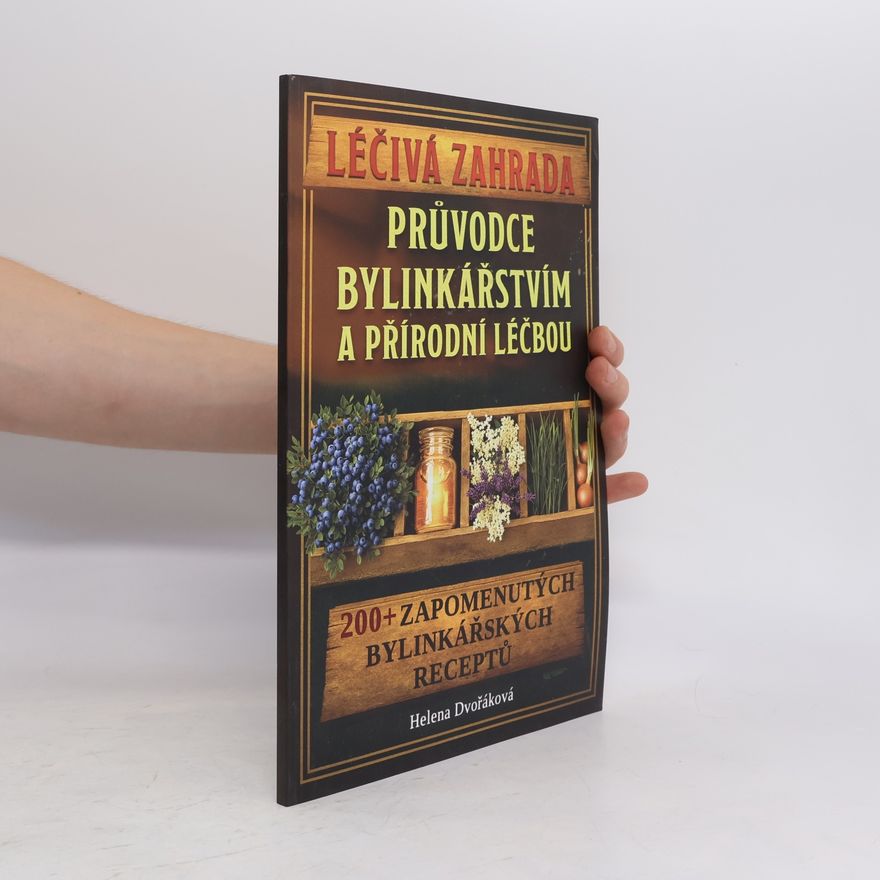 Helena Dvořáková Léčivá zahrada
