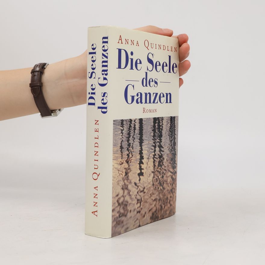 Anna Quindlen Die Seele des Ganzen