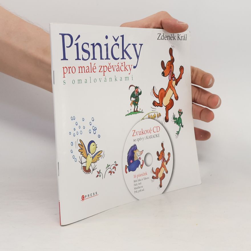 Zdeněk Král Písničky pro malé zpěváčky s omalovánkami