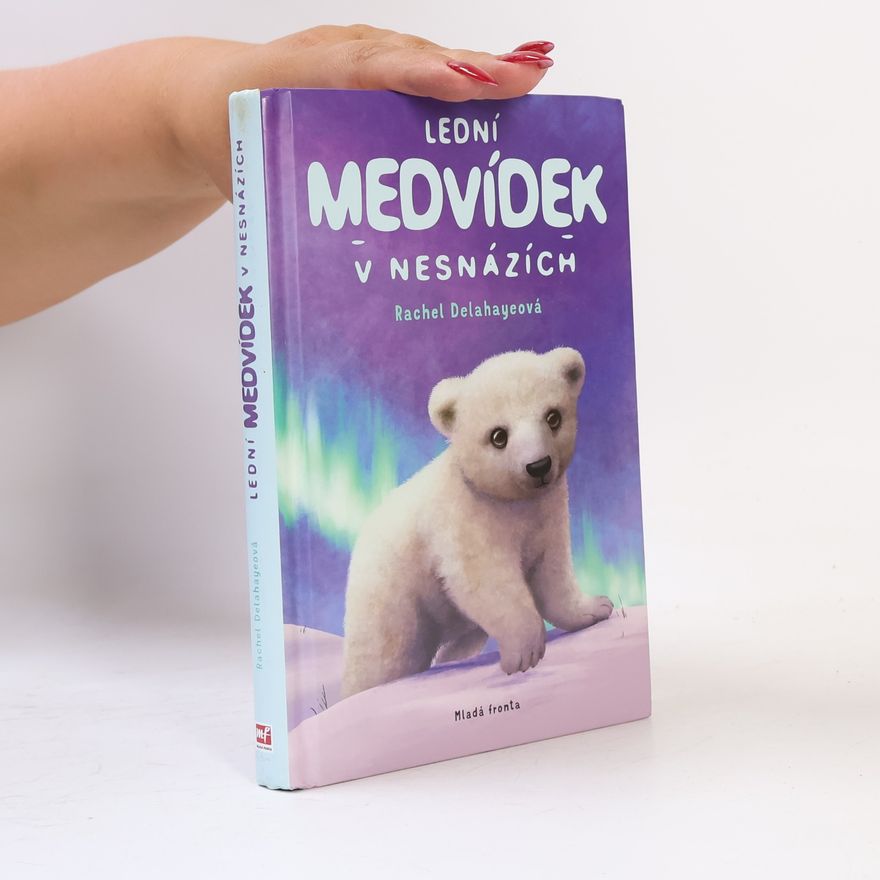 Rachel Delahaye Lední medvídek v nesnázích