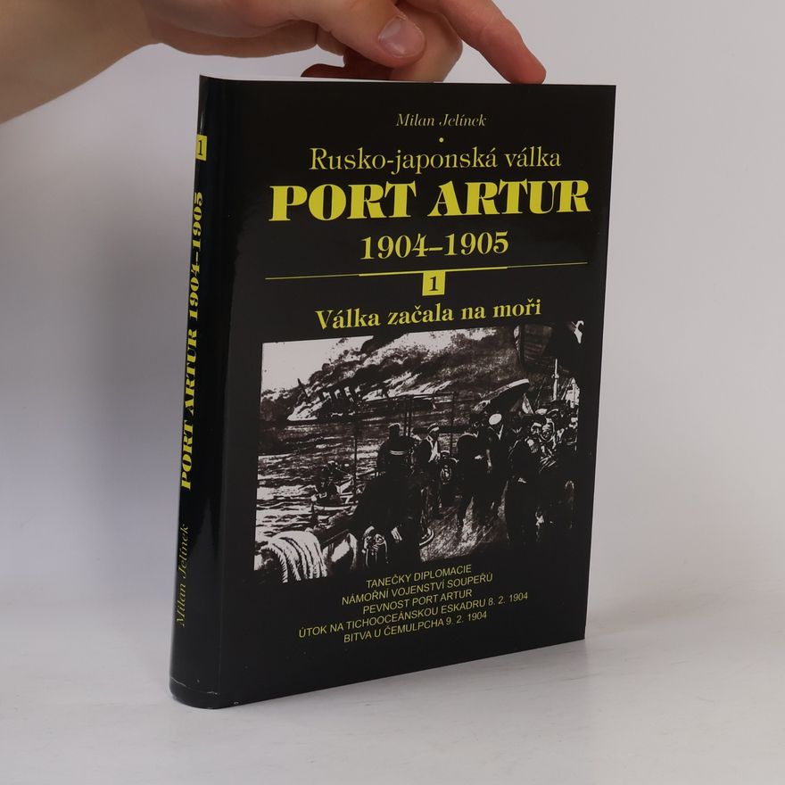 Milan Jelínek Port Artur: rusko-japonská válka 1904-1905. 1, Válka začala na moři