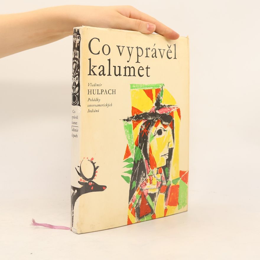 Vladimír Hulpach Co vyprávěl kalumet