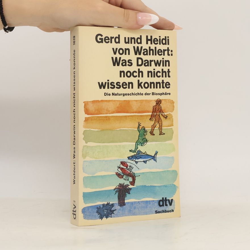 Gerd von Wahlert Was Darwin noch nicht wissen konnte