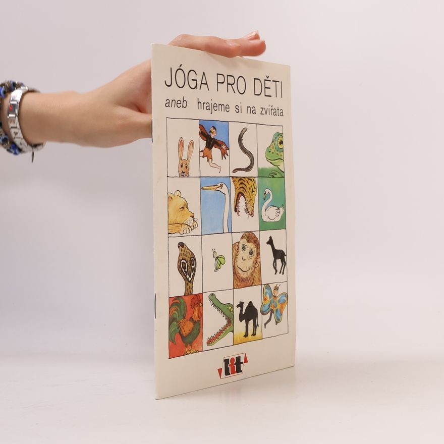 Kolektiv autorů Jóga pro děti aneb hrajeme si na zvířata