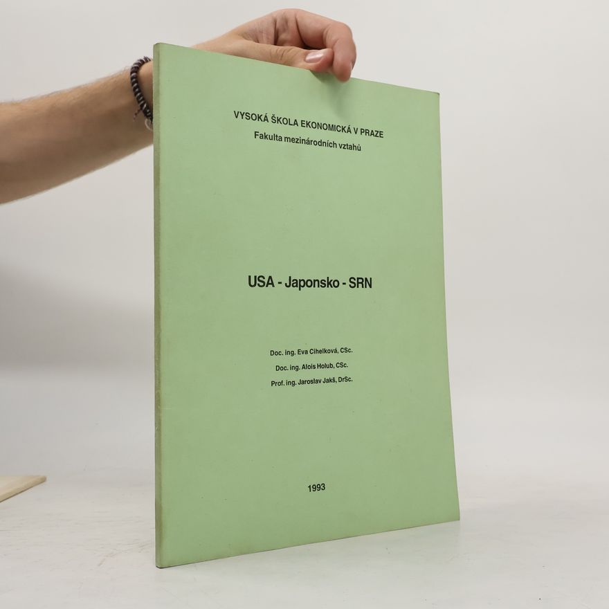 Eva Cihelková Vysoká škola ekonomická v Praze, Fakulta mezinárodních vztahů: USA - Japonsko - SRN