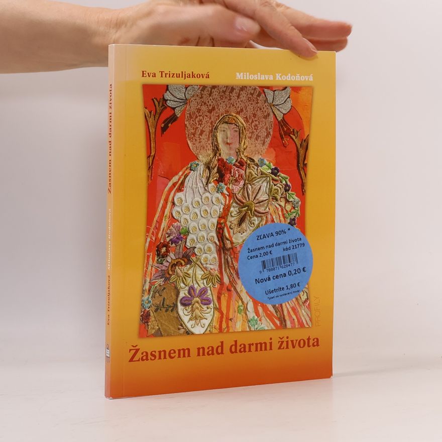 Miloslava Kodoňová Žasnem nad darmi života