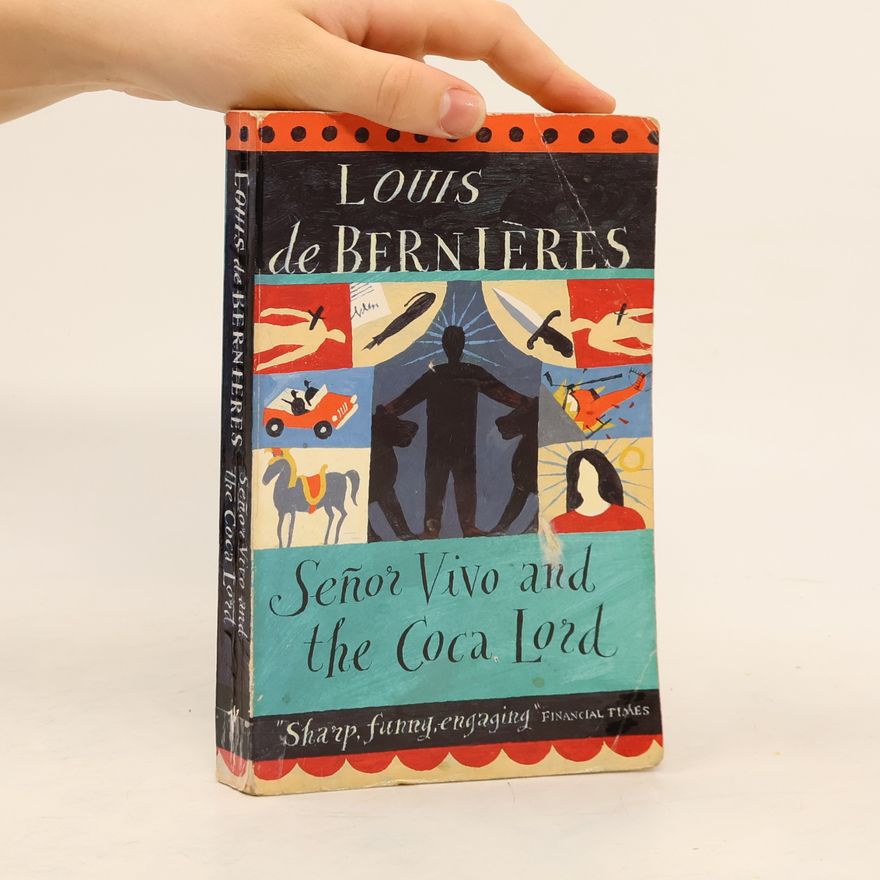 Louis de Bernieres Senor Vivo and the coca lord