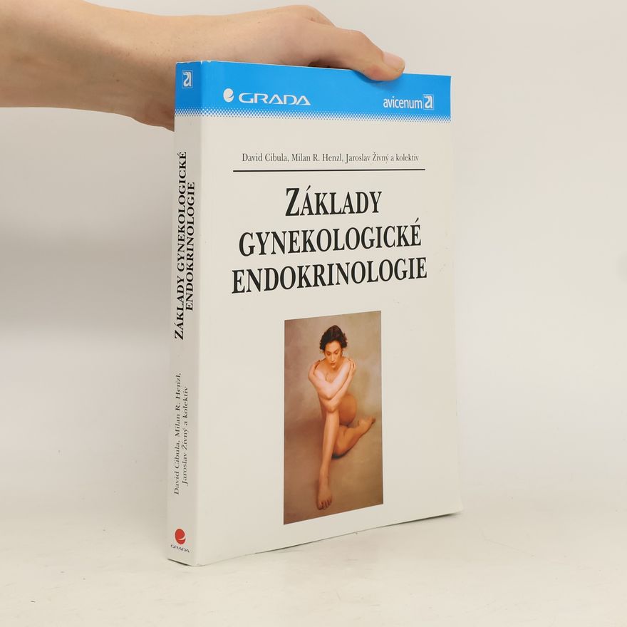 Milan R. Henzl Základy gynekologické endokrinologie