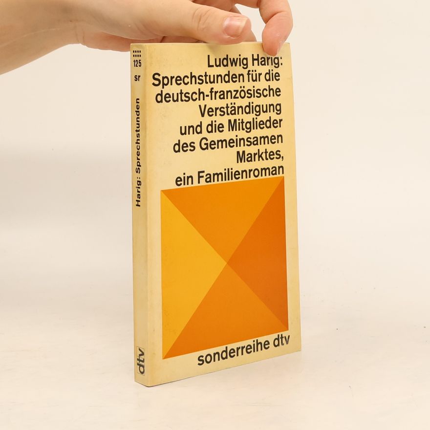 Ludwig Harig Sonderreihe dtv - 125: Sprechstunden für die deutsch-französische Verständigung und die Mitglieder des Gemeinsamen Marktes