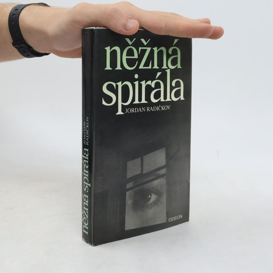 Jordan Radičkov Něžná spirála
