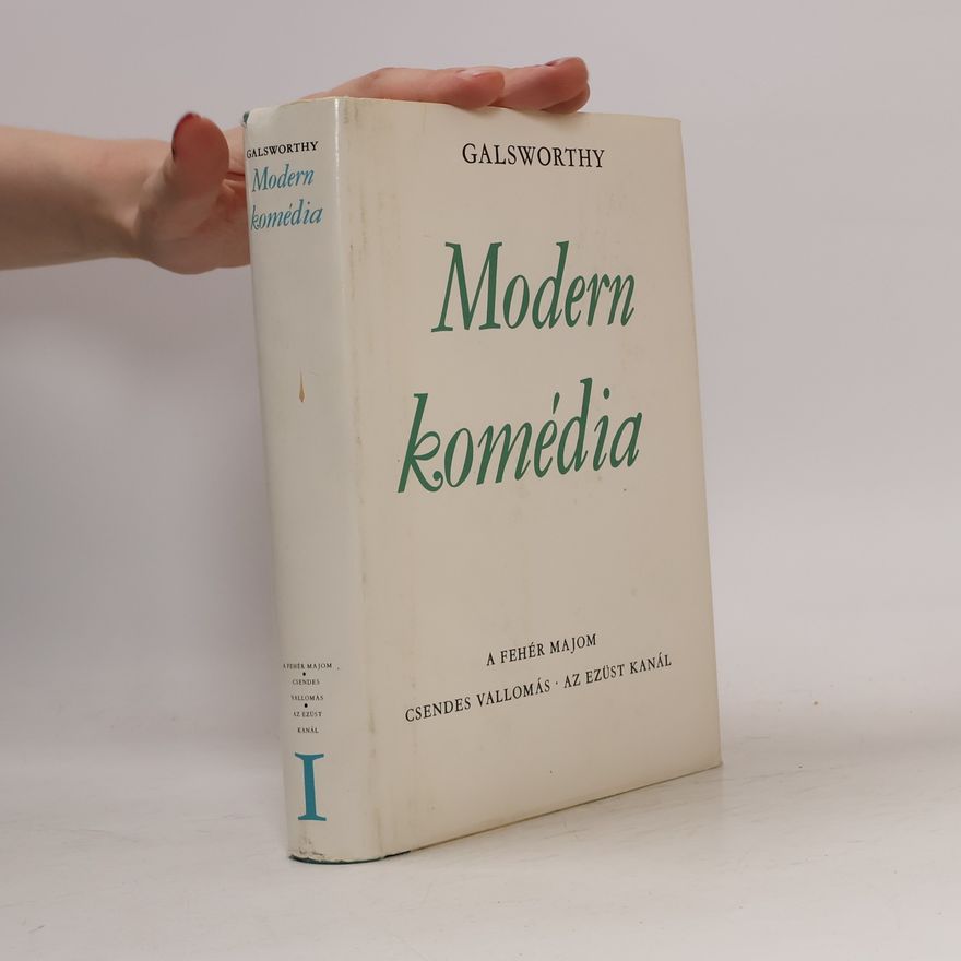 John Galsworthy Modern komédia I.