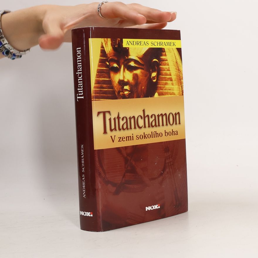 Andreas Schramek Tutanchamon: V zemi sokolího boha