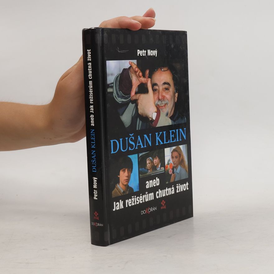 Petr Nový Dušan Klein aneb Jak režisérům chutná život