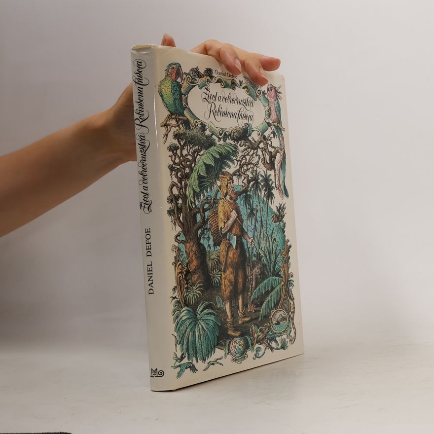 Daniel Defoe Život a dobrodružstvá Robinsona Crusoea