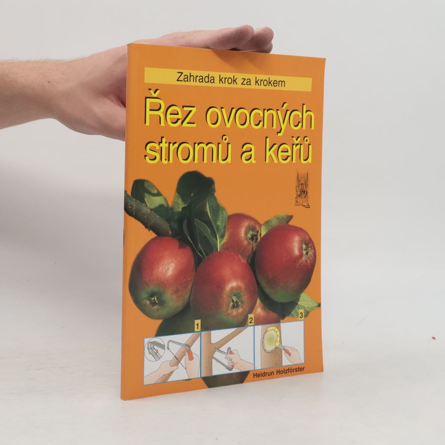 Heidrun Holzförster Řez ovocných stromů a keřů