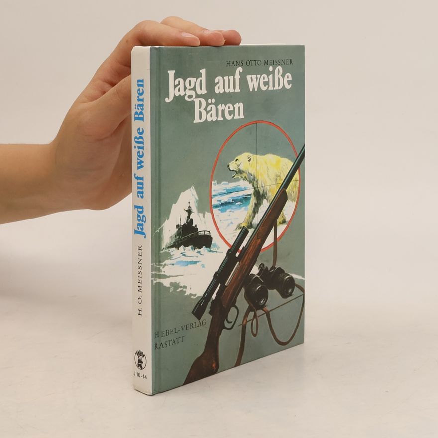 Hans-Otto Meissner Jagd auf weiße Bären